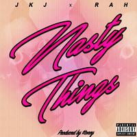Nasty Things (feat. Rah)