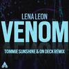 Lena Leon - Venom (Tommie Sunshine & On Deck Remix)