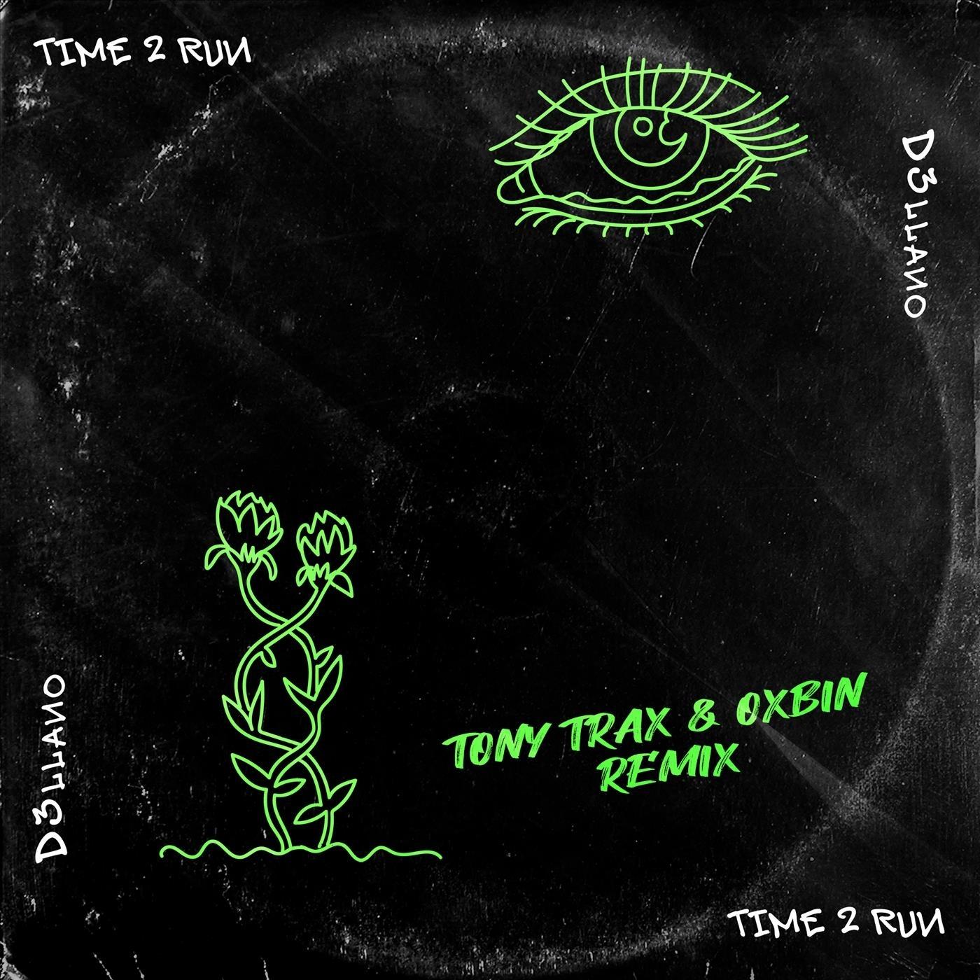 Time 2 Run (Tony Trax & Oxbin Remix) [feat. D3llano]