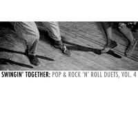 Swingin' Together: Pop & Rock 'N' Roll Duets, Vol. 4