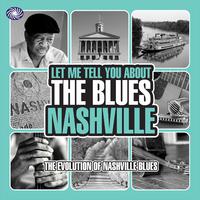 Let Me Tell You About the Blues: Nashville