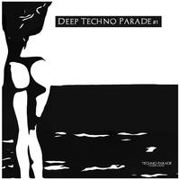 Deep Techno Parade #1