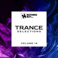 Nothing But... Trance Selections, Vol. 14