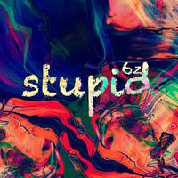 Stupid