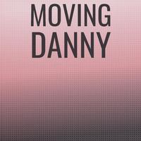 Moving Danny