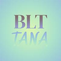 Blt Tana