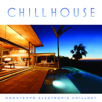 Chill House: Downtempo Electronic Chillout