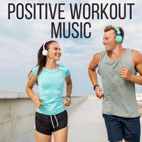 Positive Workout Music