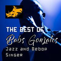 Jazz & Bebop Singer - The Best Of Babs Gonzales