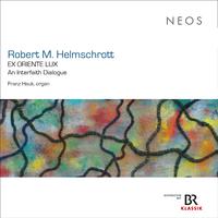 Robert M. Helmschrott: EX ORIENTE LUX