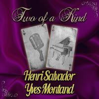 Two of a Kind: Henri Salvador & Yves Montand