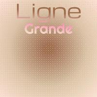 Ligne Grande