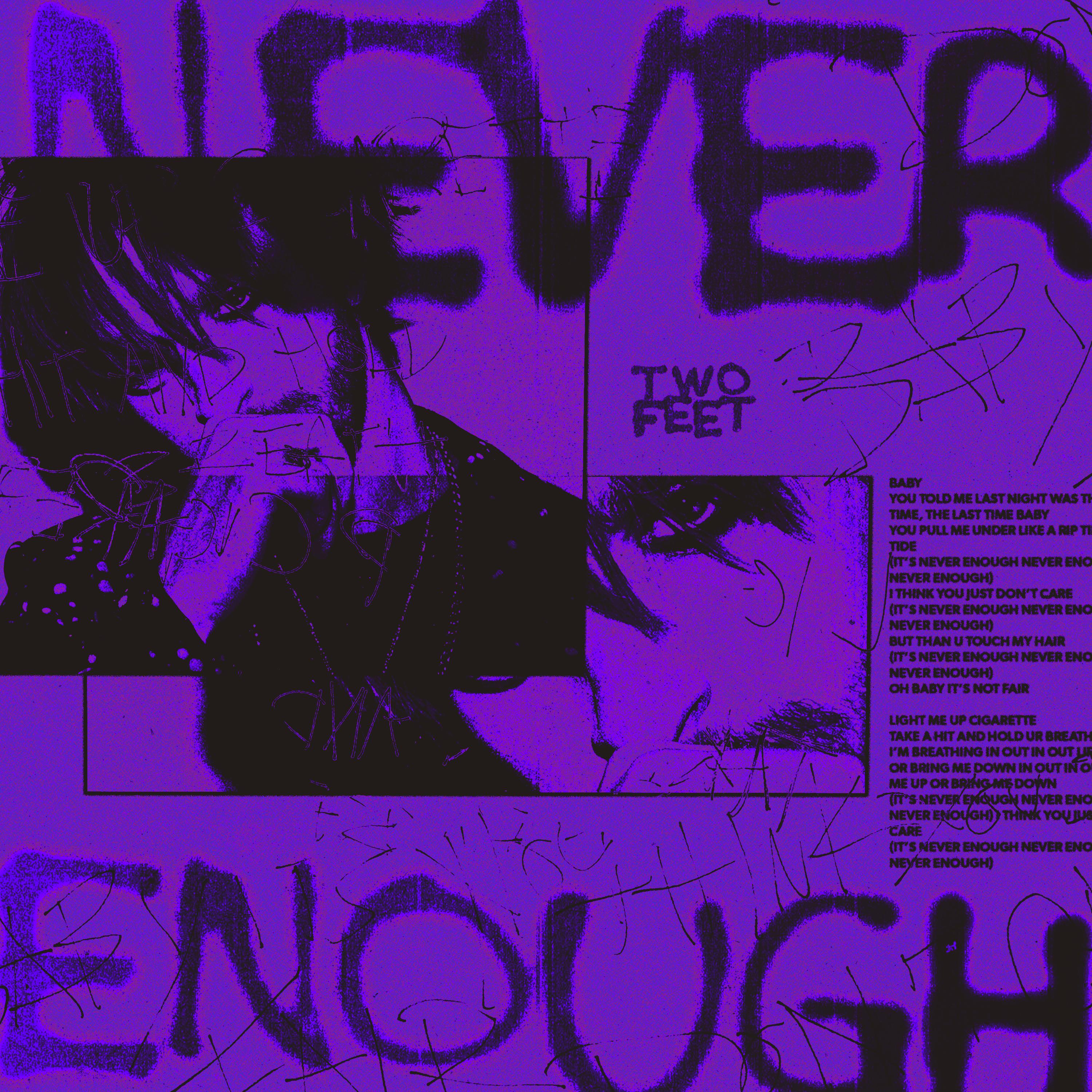 Never Enough.Two Feet.(Never Enough)专 辑.(Never Enough)专 辑 下 载.(Never ...