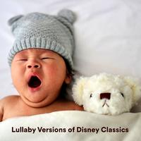 Lullaby Versions of Disney Classics