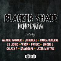 Blacker Shade Riddim