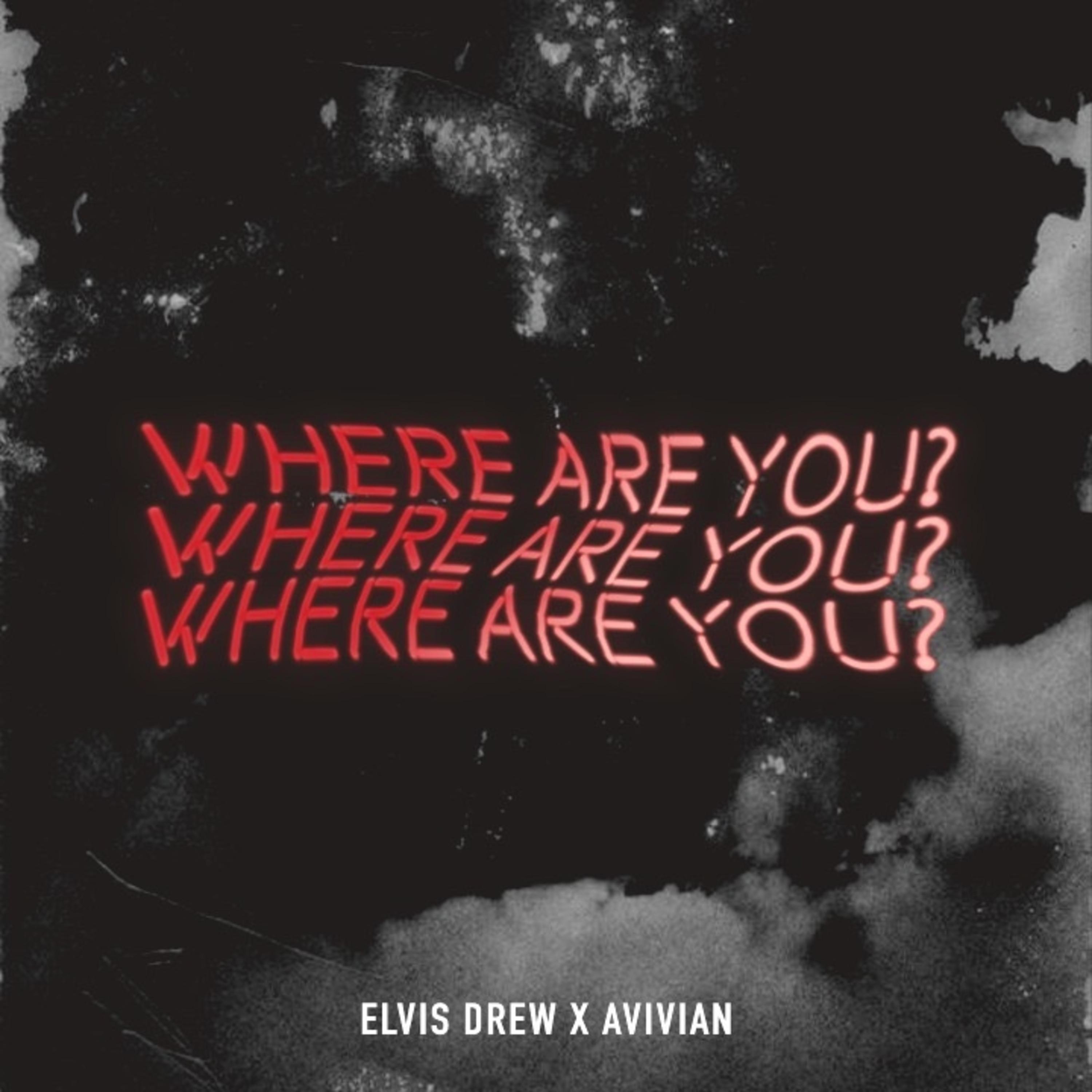 Where Are You?_Elvis Drew_Where Are You? | 在线播放_Where Are You?歌词_Where Are You?下载 | 网易云音乐