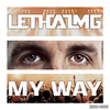 Lethal MG - My Way (Radio Version)