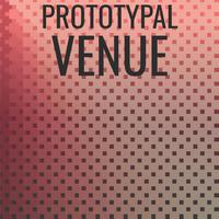 Prototypal Venue