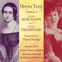 Donna Voce Volume 3: Clara Schumann & Cécile Chaminade Concerti & Piano Works