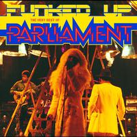 Funked Up: The Very Best Of Parliament