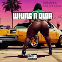 Whine N Clap (feat. Leftside)