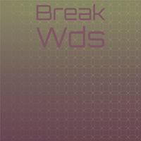 Break Wds