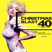 Christmas Blast, Vol. 2 (40 Best of Easy Listening, Classic, New Age and Rock & Roll Vocal)