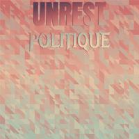 Unrest Politique