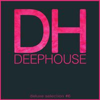 Deep House DeLuxe Selection #6 (Best Deep House, House, Tech House Hits)