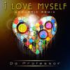 Da Professor - I Love Myself (Acoustic Remix)