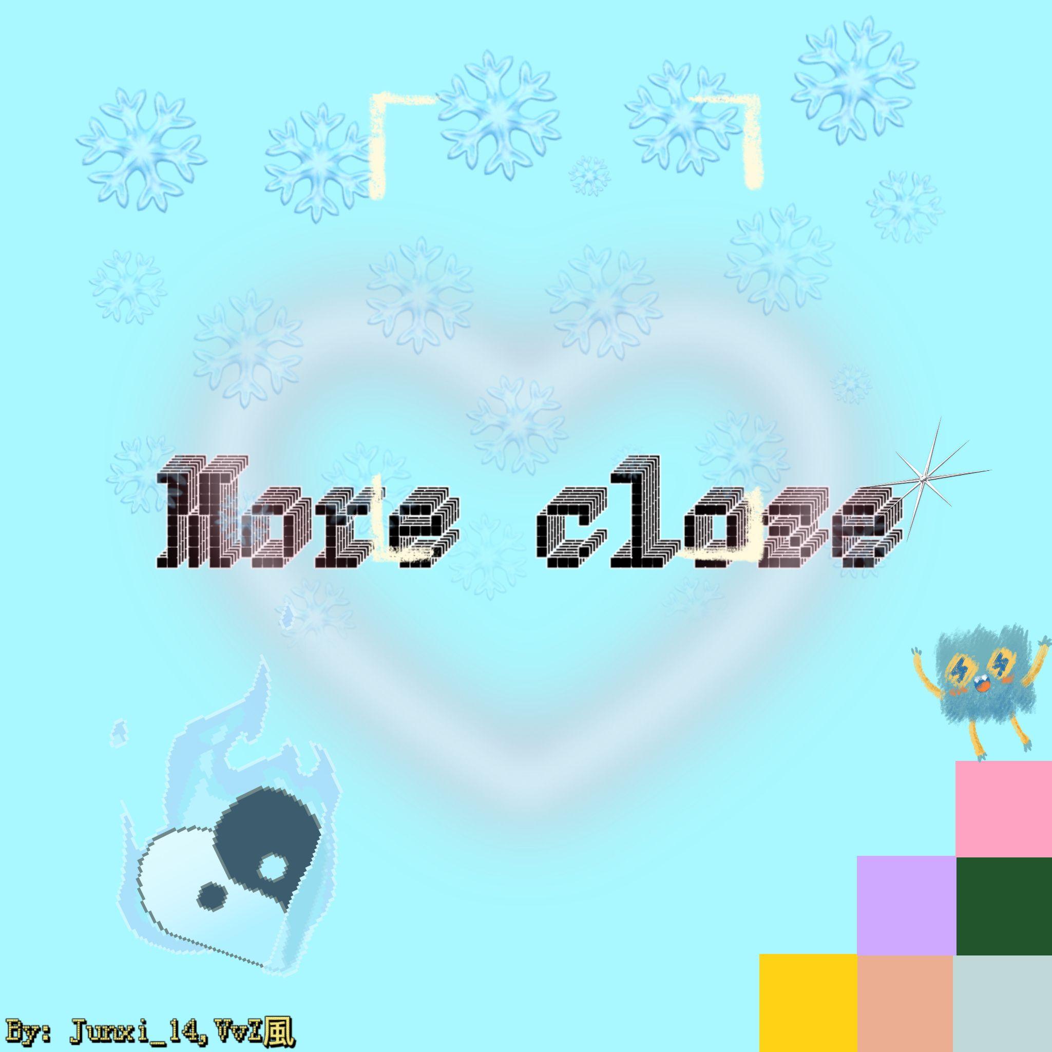 More close封面
