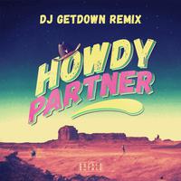 Howdy Partner (DJ Getdown Remix)