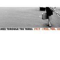 Jazz Through the Years: 1917-1955, Vol. 18