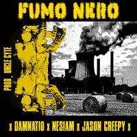 Fumo Nero (feat. Damnatio, Nesiam, Jason Creepy & Uncle Cyte)