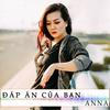 Anna - Đáp Án Của Bạn (Remix)