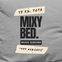 999 Razones (Mixy Bed Music Seasons) [T1:E3]