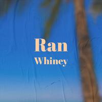 Ran Whiney