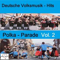 Deutsche Volksmusik-Hits: Polka-Parade, Vol. 2