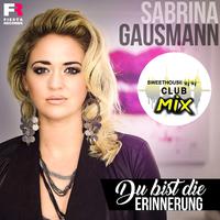 Du bist die Erinnerung (Sweethouse Club Mix)