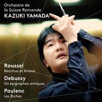 Orchestral Music - ROUSSEL, A. / DEBUSSY, C. / POULENC, F. (Swiss Romande Orchestra, Kazuki Yamada)