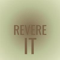 Revere It