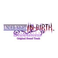 UNDER NIGHT IN-BIRTH Exe:Late [st] (Extra Soundtrack)