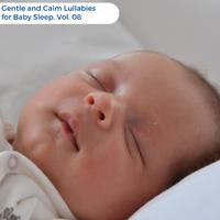 Gentle And Calm Lullabies For Baby Sleep, Vol. 08