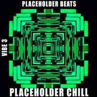 Placeholder Chill - Vibe.3