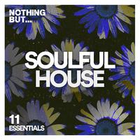 Nothing But... Soulful House Essentials, Vol. 11