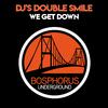 Dj's Double Smile - We Get Down (Original Mix)