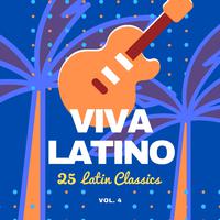 Viva Latino (25 Latin Classics), Vol. 4