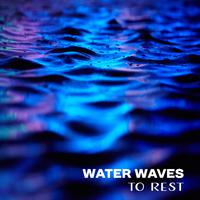 Water Waves to Rest – Calming New Age Music, Relaxation & Meditation, Spiritual Journey, Inner Calmness