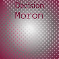 Decision Moron