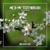 Me & My Toothbrush - Intoxicated (Extended Mix)